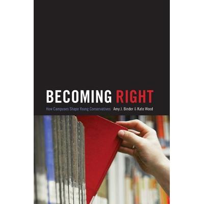 Becoming Right, Taschenbuch von Amy Binder,Kate Wood, Princeton University Press, 978-0-691-16366-6