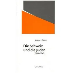 Die Schweiz und die Juden 1933-1945, Sachbücher von Jacques Picard