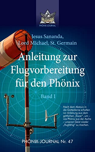Jesus Jmmanuel, Sananda Esu - Anleitung zur Flugvorbereitung für den Phönix: Band I - Preis vom 11.10.2026 03:10:56 h