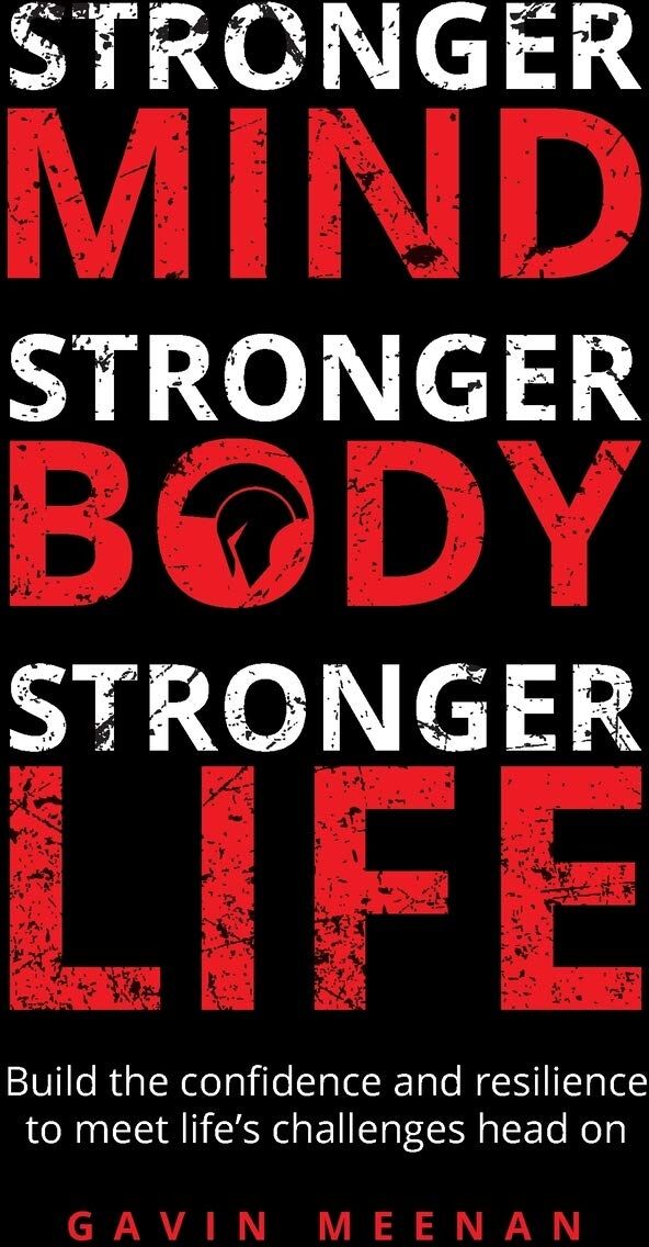 Rethink Press Stronger Mind, Stronger Body, Stronger Life by Gavin Meenan - Paperback Self-Help Guide for Men - Build Confidence, Discipline & Resilience