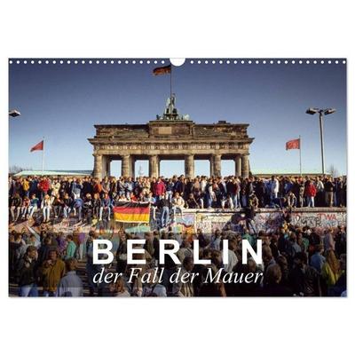 Berlin - der Fall der Mauer (Wandkalender 2026 DIN A3 quer), CALVENDO Monatskalender