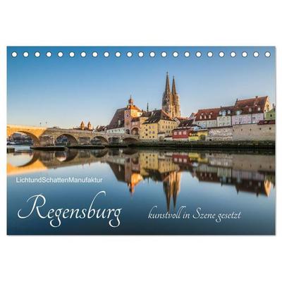 Regensburg kunstvoll in Szene gesetzt (Tischkalender 2027 DIN A5 quer), CALVENDO Monatskalender