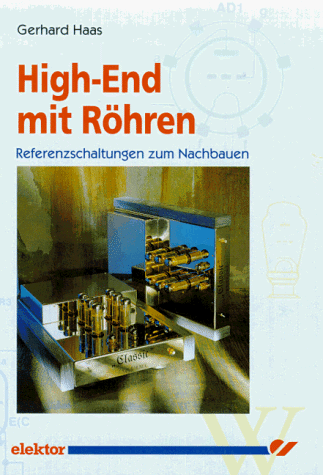 Gerhard Haas - High-End mit Röhren. Referenzschaltungen zum Nachbauen - Preis vom 09.10.2026 07:28:09 h