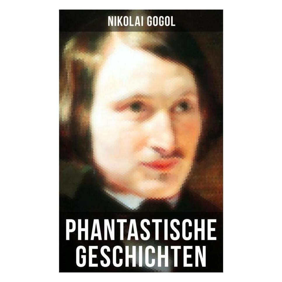 Musaicum Books Gogol:Phantastische Geschichten (Softcover, Nikolai Gogol) (45993274)