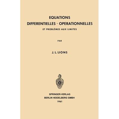 Equations Differentielles Operationnelles, Taschenbuch von Jacques Louis Lions, Springer Berlin, 978-3-662-23740-3