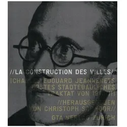 La Construction des villes, Fachbücher von Stanislaus von Moos, Christoph Le Corbusier Schnoor