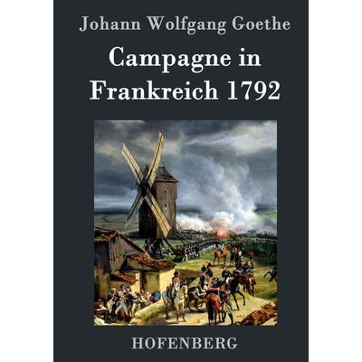 Campagne in Frankreich 1792, Gebundene Ausgabe von Johann Wolfgang von Goethe, Hofenberg, 978-3-8430-2272-9