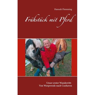 Frühstück mit Pferd, Taschenbuch von Hannah Flemming, BoD – Books on Demand, 978-3-7526-4384-8