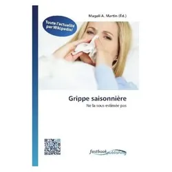 Grippe saisonnière, Ratgeber von Magali A. Martin