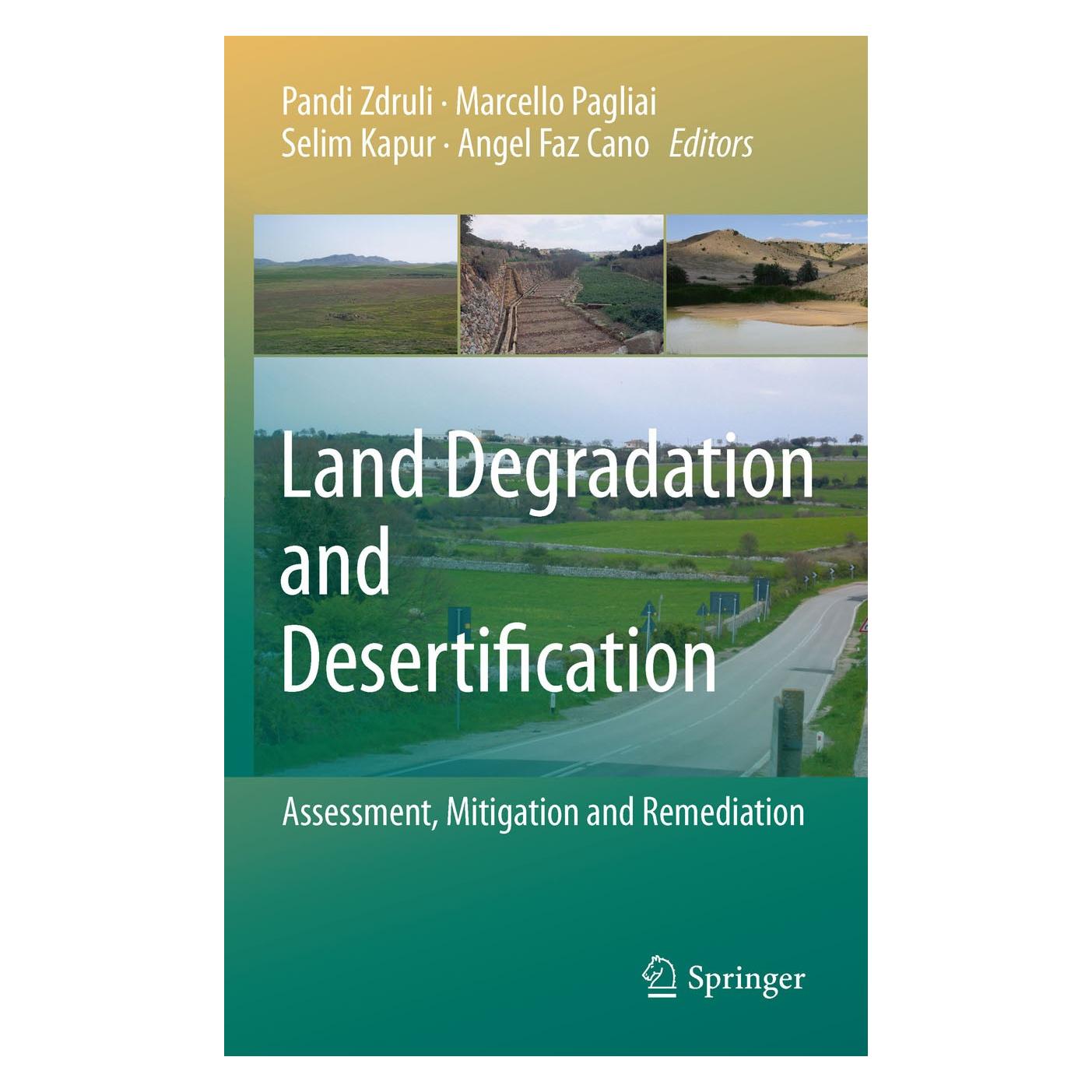 Springer Land Degradation and Desertification: Assessment, Mitigation and Remediation (Englisch, Hardcover, Angel Faz Cano, Marcello Pagliai, Pandi Zdruli, Selim Kapur) (9789048186563)