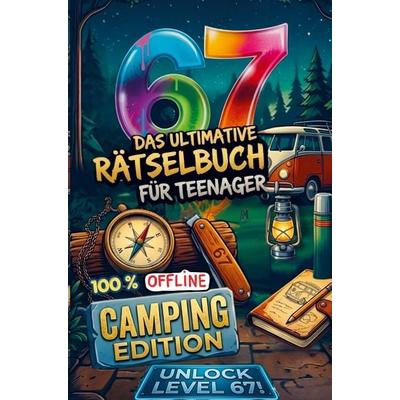 Das ultimative 67 Rätselbuch für Teenager - Camping Edition. 100% Offline Rätsel und Spiele., Taschenbuch von Ben Fechner, Bookmundo,