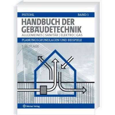 Handbuch der Gebäudetechnik 1, Gebundene Ausgabe von Wolfram Pistohl, Werner Verlag, 978-3-8041-4684-6