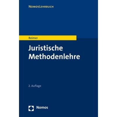 Juristische Methodenlehre, Taschenbuch von Franz Reimer, Nomos, 978-3-8487-3869-4