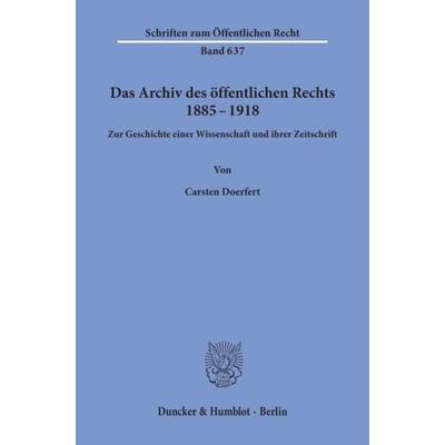 Das Archiv des öffentlichen Rechts 1885 - 1918., Taschenbuch von Carsten Doerfert, Duncker & Humblot, 978-3-428-07755-7
