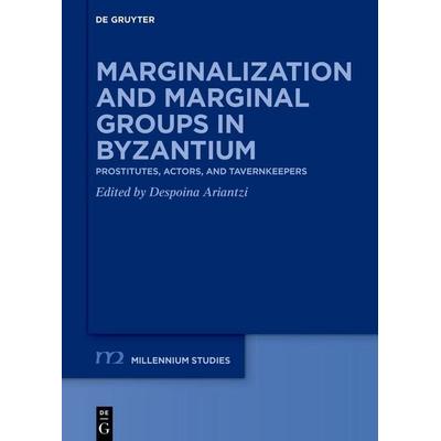 Marginalization and Marginal Groups in Byzantium, Gebundene Ausgabe von , De Gruyter, 978-3-11-914730-9
