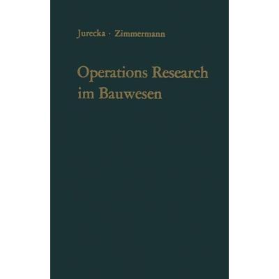 Operations Research im Bauwesen, Taschenbuch von Walter Jurecka,Hans-J. Zimmermann, Springer Berlin, 978-3-642-93009-6