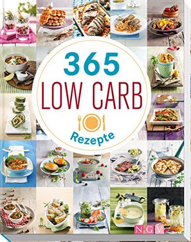 Eva Neisser - 365 Low-Carb-Rezepte: Low Carb Rezepte für ein ganzes Jahr - Preis vom 10.10.2026 11:48:34 h