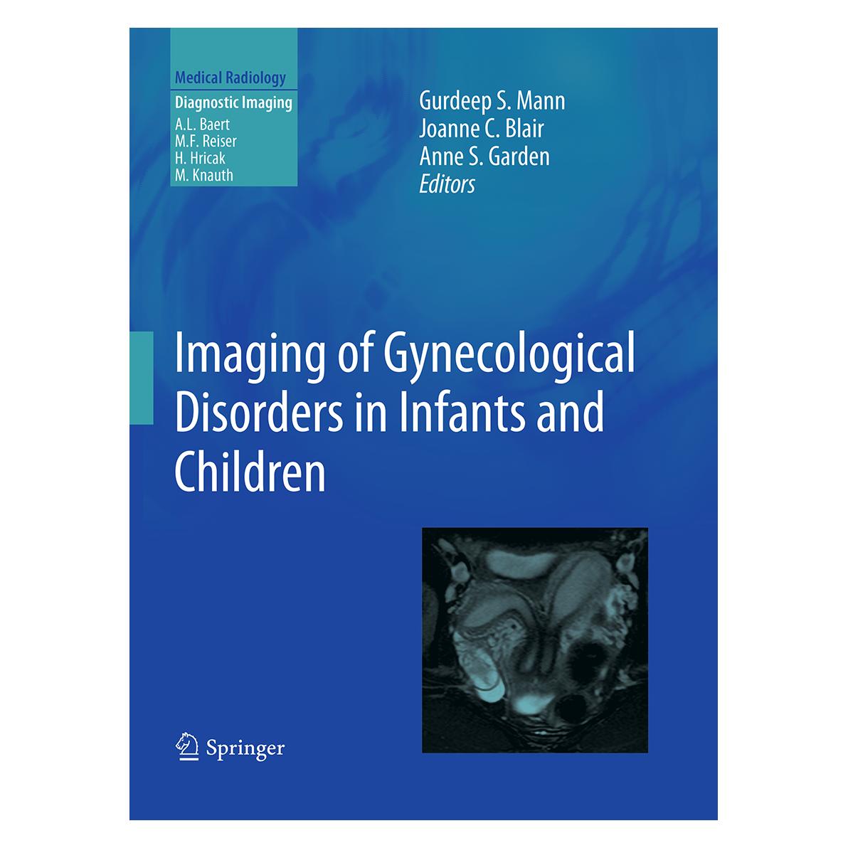 Springer Imaging of Gynecological Disorders in Infants and Children (Englisch, Softcover, Anne S. Garden, C Blair Joanne, Gurdeep S. Mann, Joanne C. Blair, S Garden Anne) (55948749)