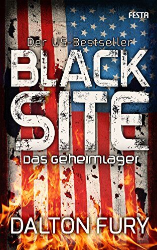 Dalton Fury - Black Site - Das Geheimlager: Der US-Bestseller - Preis vom 04.10.2026 03:51:26 h