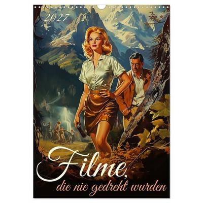 Filme, die nie gedreht wurden (Wandkalender 2027 DIN A3 hoch), CALVENDO Monatskalender