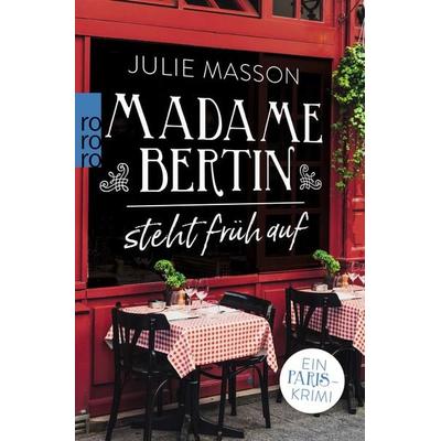 Madame Bertin steht früh auf, Taschenbuch von Julie Masson, Rowohlt Taschenbuch, 978-3-499-27471-8