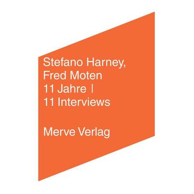11 Jahre | 11 Interviews, Taschenbuch von Stefano Harney,Fred Moten, Merve, 978-3-96273-079-6