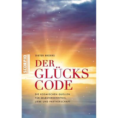 Der Glückscode, Gebundene Ausgabe von Dieter Broers, Scorpio Verlag