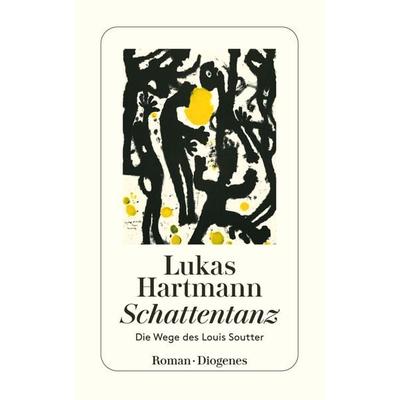 Schattentanz, Taschenbuch von Lukas Hartmann, Diogenes, 978-3-257-24657-5