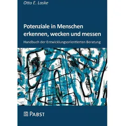 Potenziale in Menschen erkennen, wecken und messen, Fachbücher von Otto E. Laske