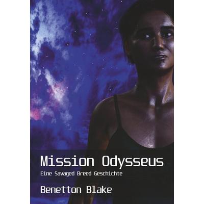 Mission Odysseus, Taschenbuch von Benetton Blake, Tolino media, 978-3-7546-2330-5