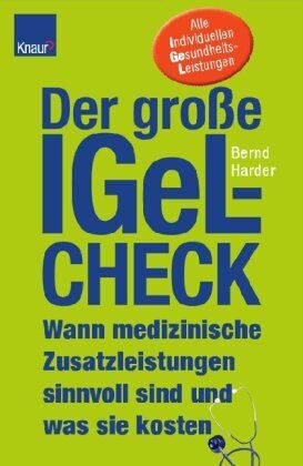 Bernd Harder - Der große IGeL-Check: Wann medizinische Zusatzleistungen sinnvoll sind und was sie kosten - Preis vom 17.10.2026 19:25:27 h