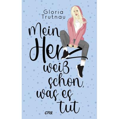 Mein Herz weiß schon, was es tut, Taschenbuch von Gloria Trutnau, ONE
