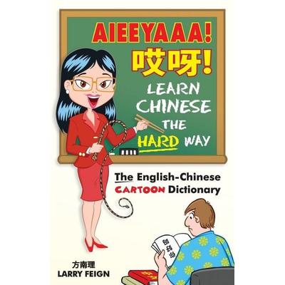 AIEEYAAA! Learn Chinese the Hard Way, Taschenbuch von Larry Feign, Top Floor Books, 978-962-7866-20-6