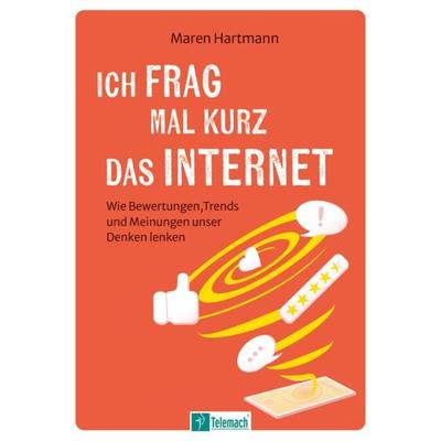 Ich frag mal kurz das Internet, Taschenbuch von Maren Hartmann, Mentoren-Media-Verlag, 978-3-9864126-3-0
