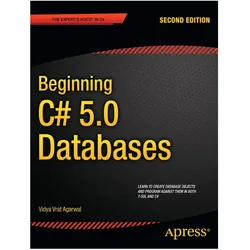 Beginning C# 5.0 Databases, Fachbücher von Vidya Vrat Agarwal