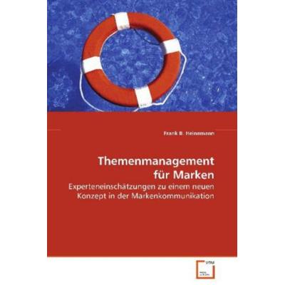 Heinemann Frank B.: Themenmanagement für Marken, Taschenbuch von Frank B. Heinemann, VDM, 978-3-639-07959-3