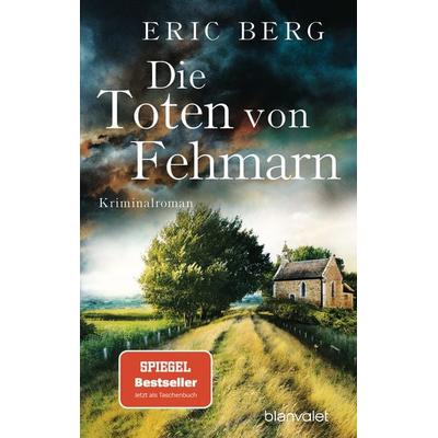 Die Toten von Fehmarn, Taschenbuch von Eric Berg, Blanvalet, 978-3-7341-1245-4