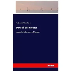 Der Fuss des Kreuzes, Belletristik von Frederick William Faber
