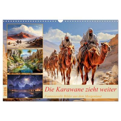 Die Karawane zieht weiter (Wandkalender 2026 DIN A3 quer), CALVENDO Monatskalender