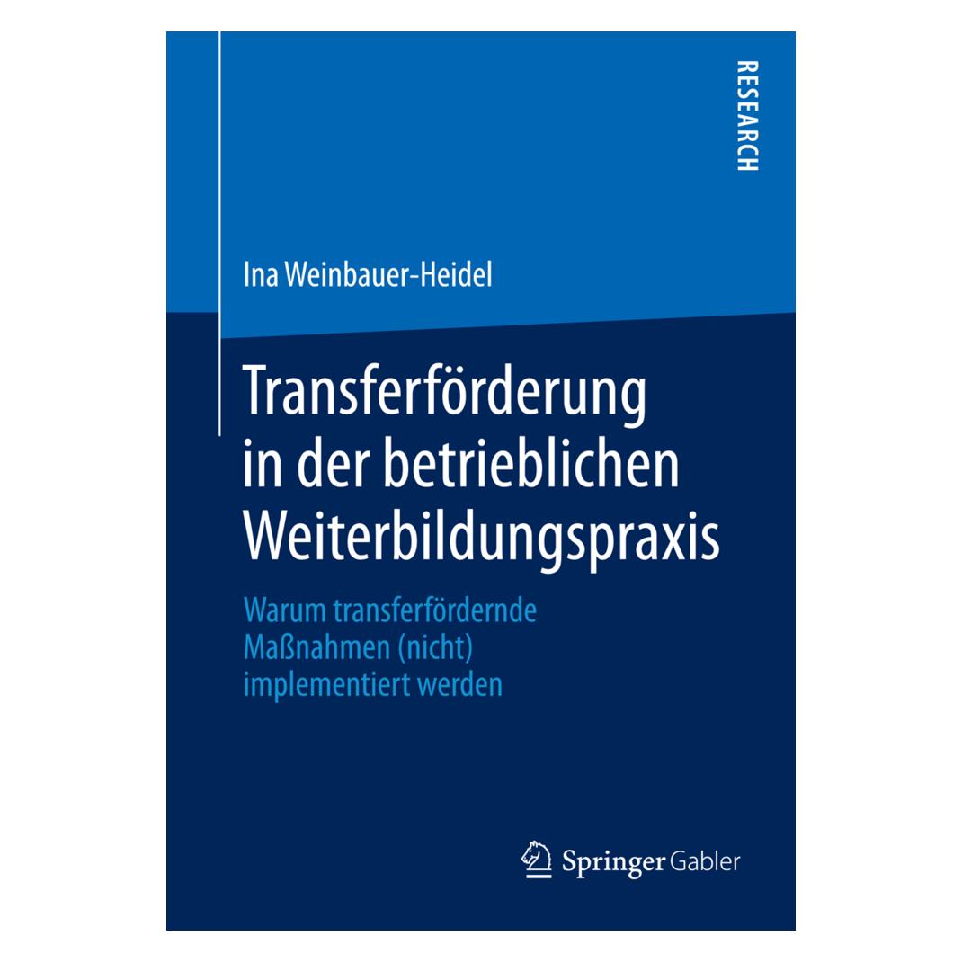 Gabler Transferförderung in der betrieblichen Weiterbildungspraxis (Deutsch, Softcover, Ina Weinbauer-Heidel) (7084917)