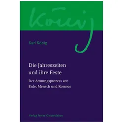 Die Jahreszeiten und ihre Feste, Sachbücher von Karl König