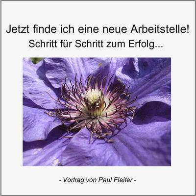 Jetzt bekomme ich eine neue Arbeitsstelle! - Paul Fleiter, Audio, 4056198048122