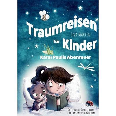 Kater Paulis Abenteuer! Traumreisen für Kinder!, Gebundene Ausgabe von Ina Martin, Tredition, 978-3-384-55936-4