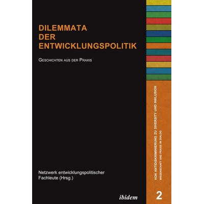 Dilemmata der Entwicklungspolitik, Taschenbuch von Netzwerk entwicklungspolitischer Fachleute, Ibidem, 978-3-8382-0768-1
