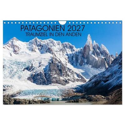 Patagonien 2027 - Traumziel in den Anden (Wandkalender 2027 DIN A4 quer), CALVENDO Monatskalender