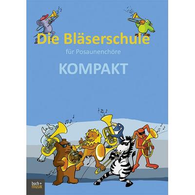 Die Bläserschule für Posaunenchöre KOMPAKT -