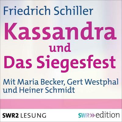 Kassandra' und 'Das Siegesfest - Friedrich Schiller, Audio, 9783956152962