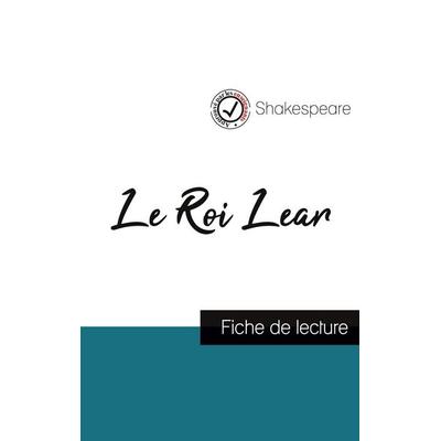 Le Roi Lear de Shakespeare (fiche de lecture et analyse complète de l'oeuvre); Taschenbuch von William Shakespeare, Comprendre la littérature,