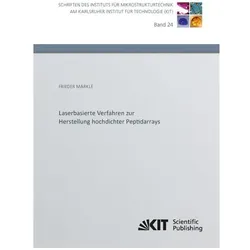 Laserbasierte Verfahren zur Herstellung hochdichter Peptidarrays, Fachbücher von Frieder Märkle