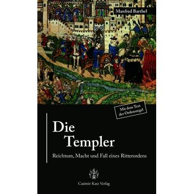Die Templer, Taschenbuch von Manfred Barthel, Katz, C, 978-3-938047-09-5
